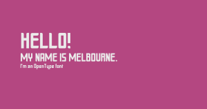 Melbourne Open Type Font