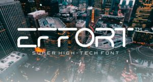 Effort High-tech Font-min